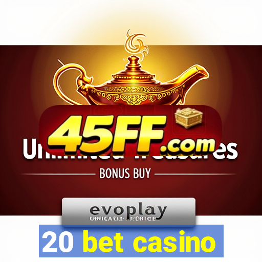 20 bet casino